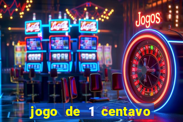 jogo de 1 centavo no esporte da sorte